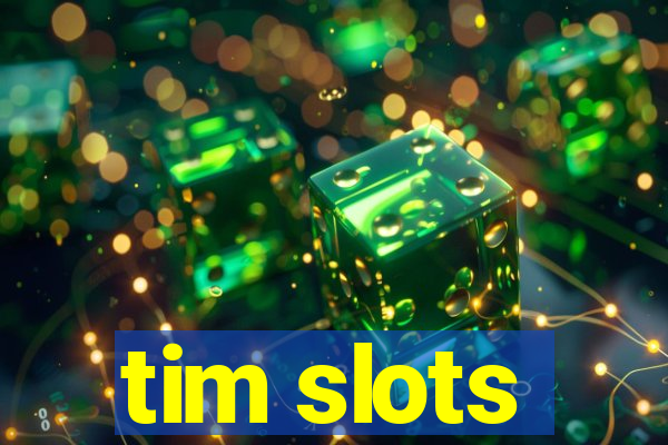 tim slots